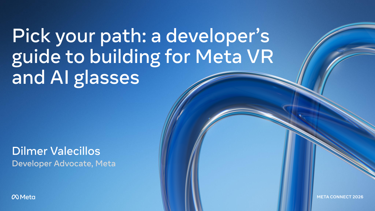 Pick your path: a developer’s guide to building for Meta VR and AI glasses