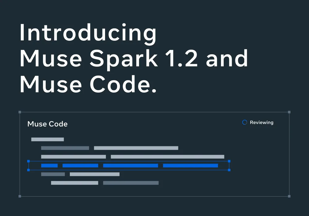 Meet Muse Spark 1.2 and Muse Code, the first coding agent from Meta