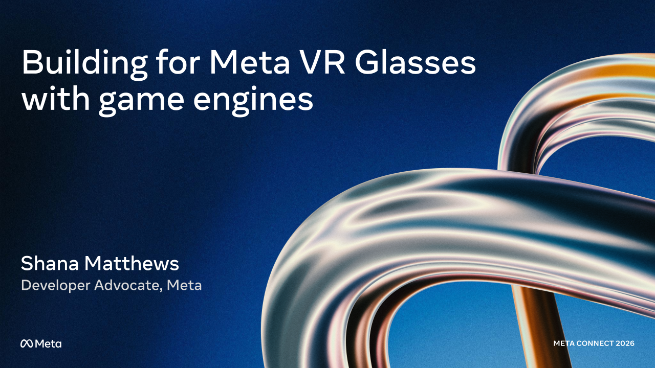 Building for Meta VR Glasses with game engines