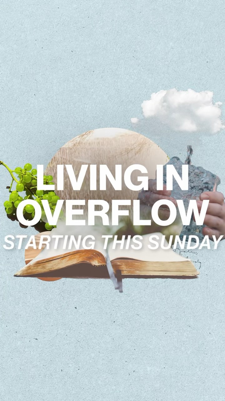 Join us this Sunday for our new sermon series, Living in overflow. Most ...