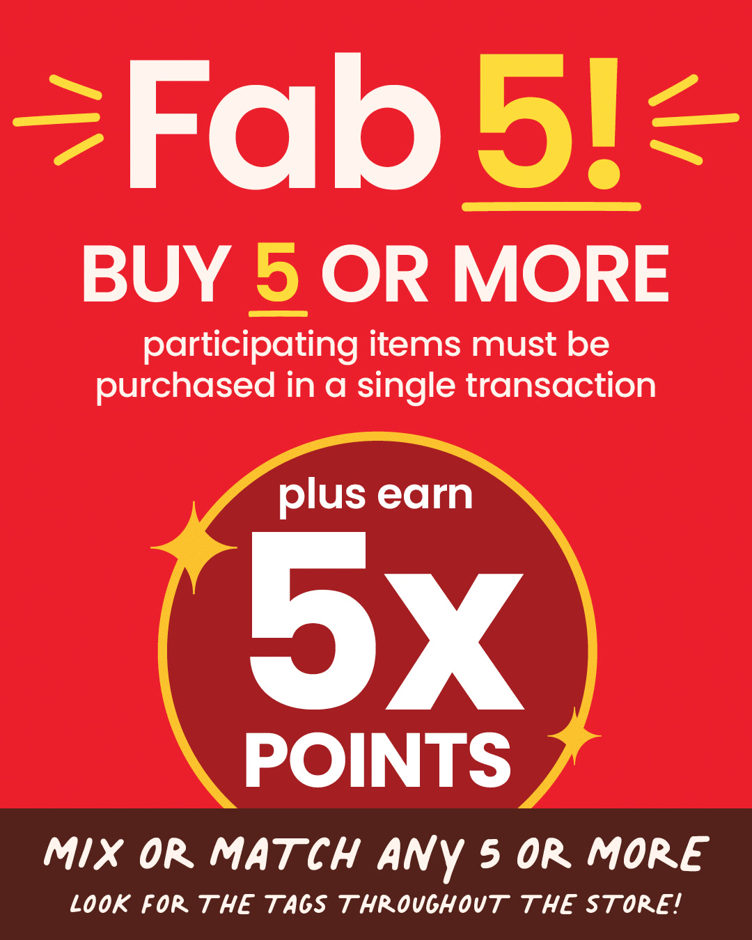 Buy any 5 Fab 5 items mix and match your favorites, save big, and