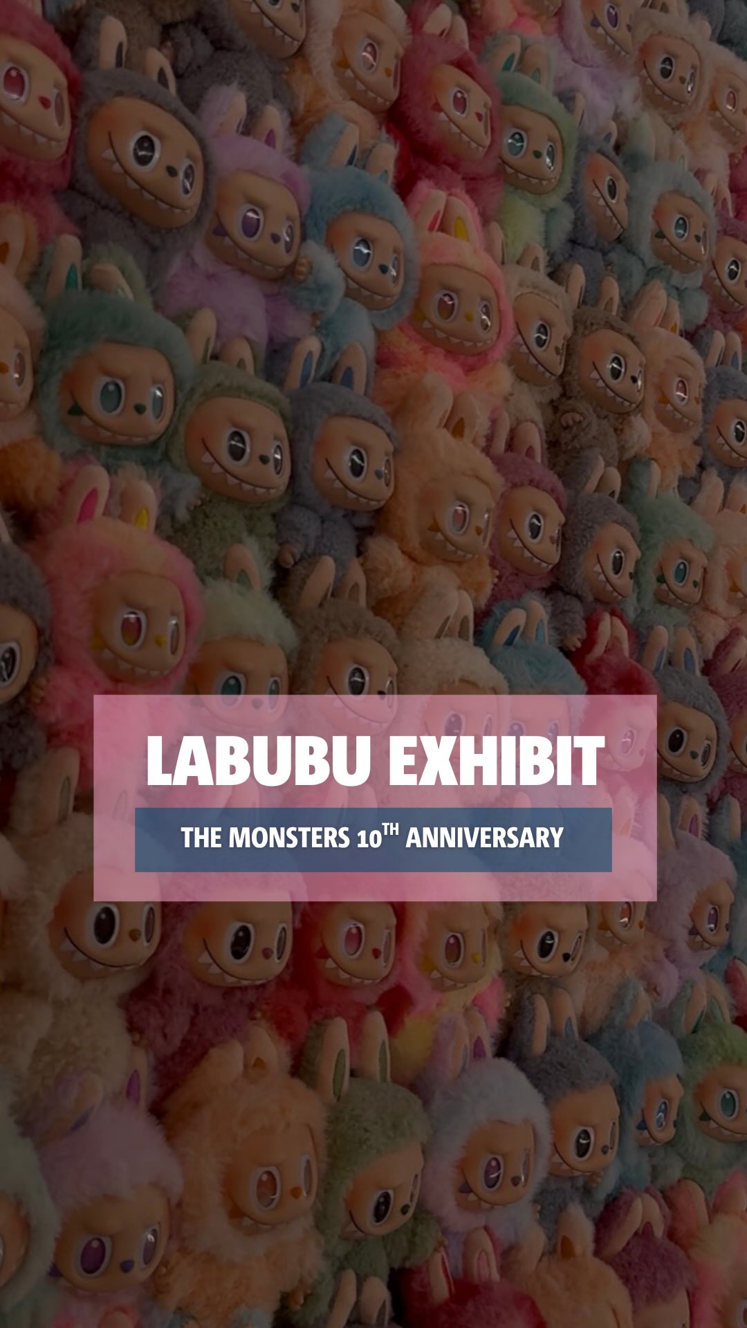 A look into the POP MART's THE MONSTERS 10th Anniversary World