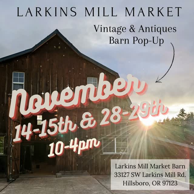 Larkins Mill Market Holiday Barn Pop-Up Nov 14-15 & 28-29 in Hillsboro