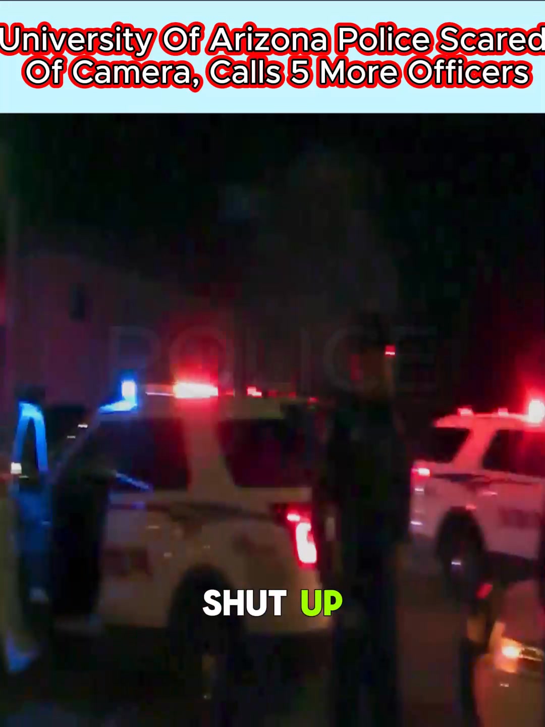 University Of Arizona Police Scared Of Camera, Calls 5 More Officers ...