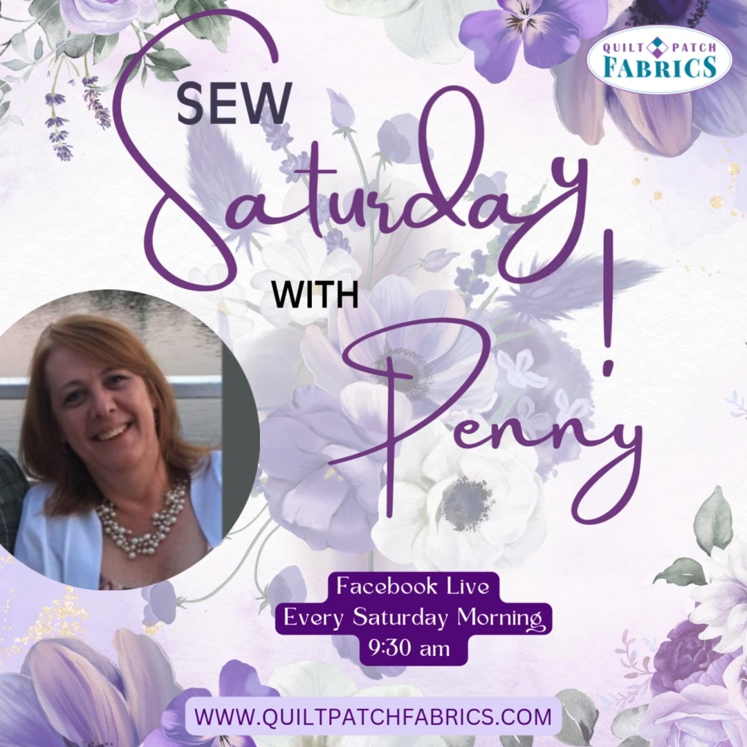Tune in to Sew Saturday with Penny at 9:30 this morning! | Quilt Patch ...