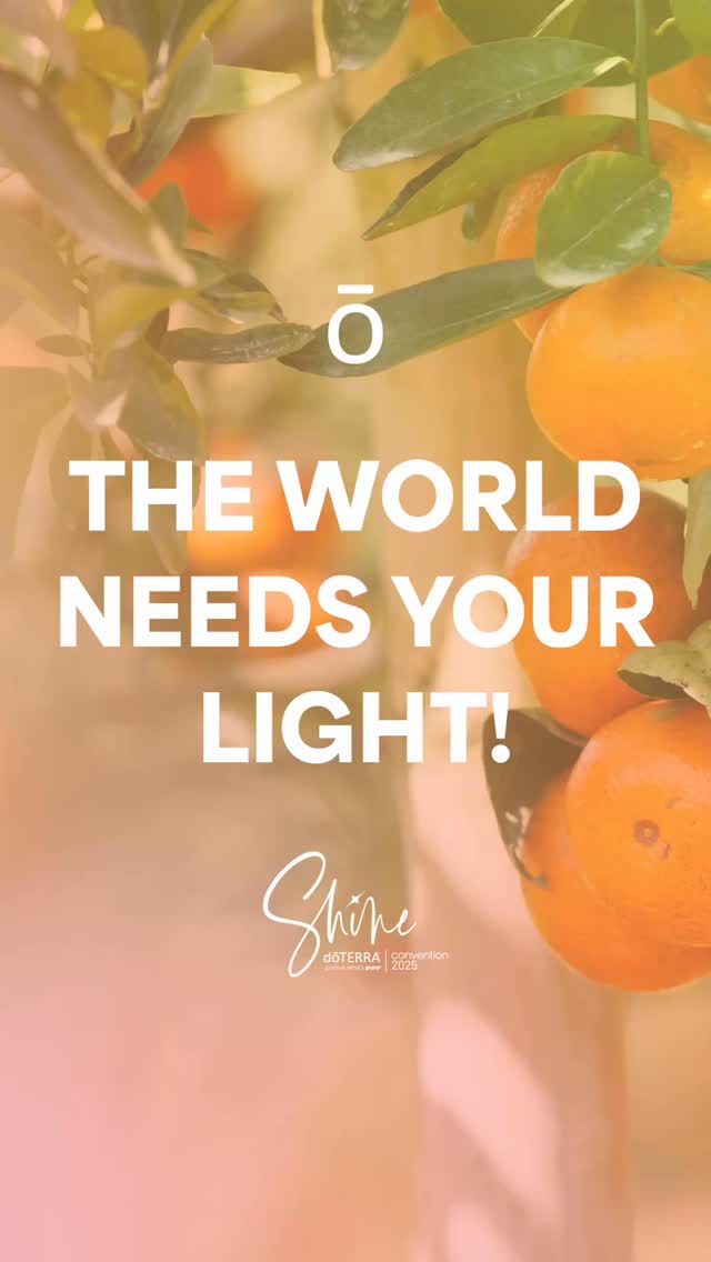 The world needs your light so let it shine at dōTERRA's Convention