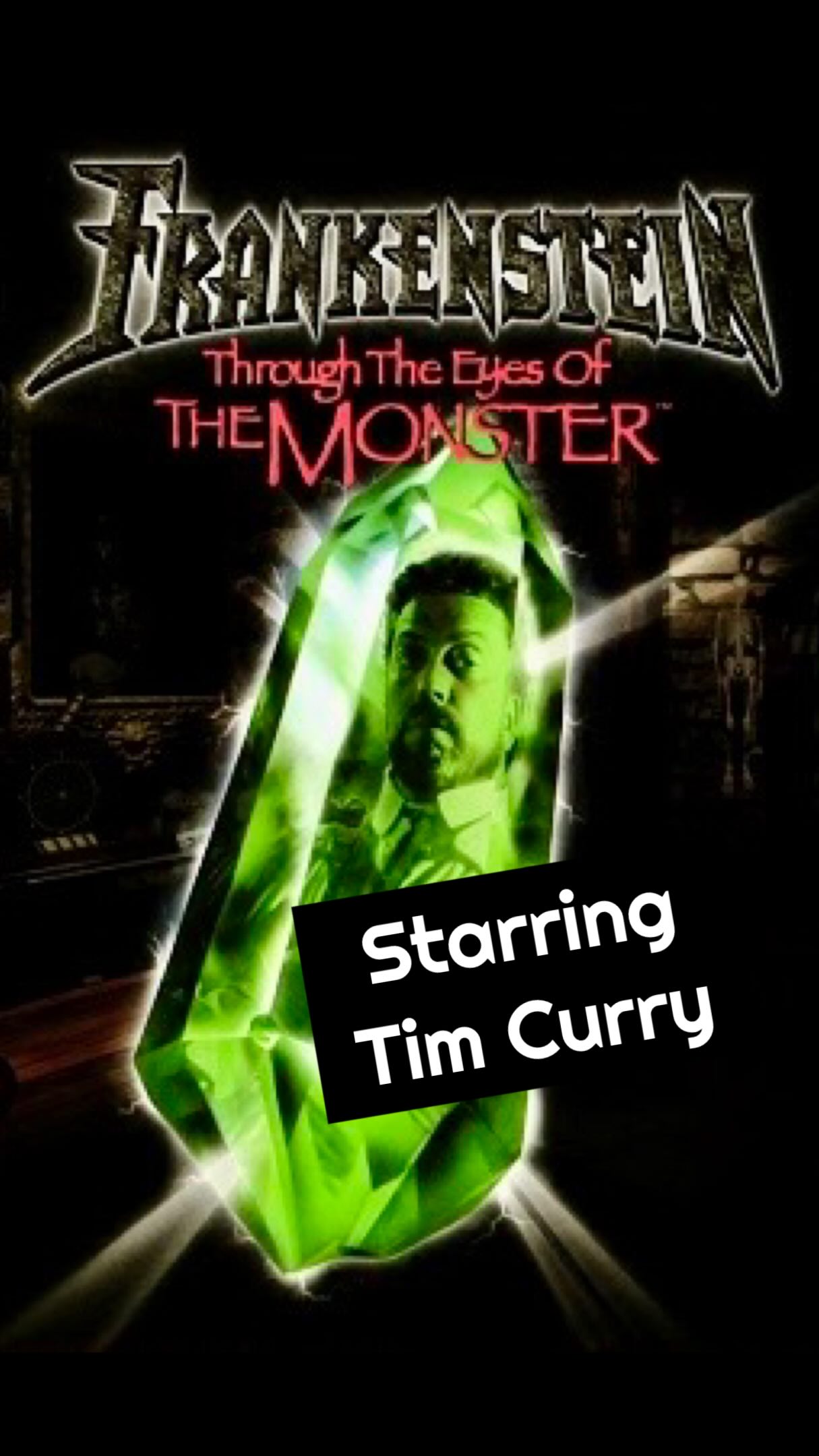 Tim Curry played the title role of Dr. Frankenstein in the 90s