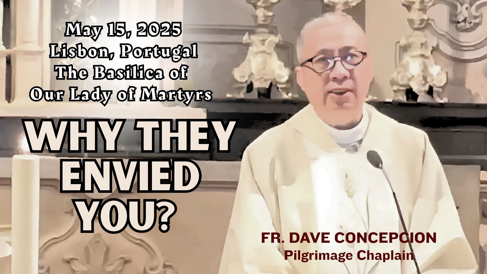 WHY THEY ENVIED YOU? Homily by Fr.Dave Concepcion on May 15, 2025 Day 2 ...