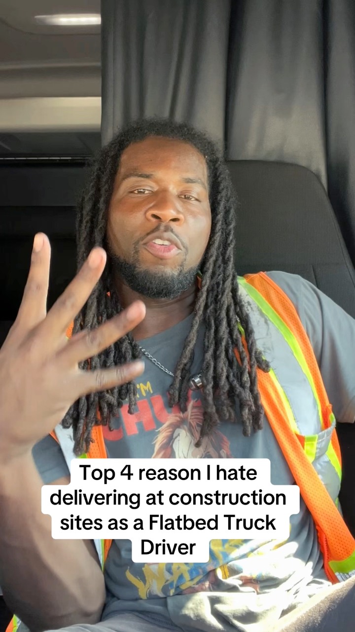 Top 4 reason I hate delivering at construction sites as a Flatbed ...