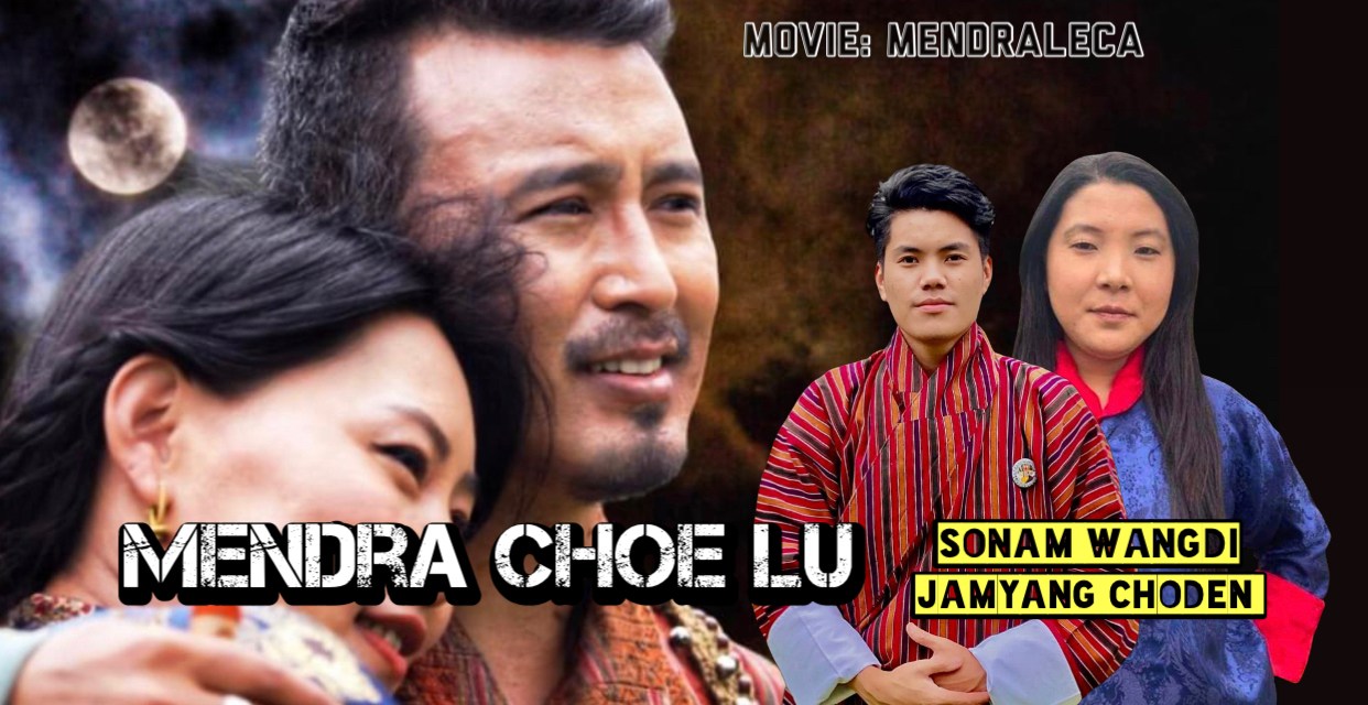Song: Mendra Choe Lu M/Singer: Sonam Wangdi F/Singer: Jamyang Choden ...