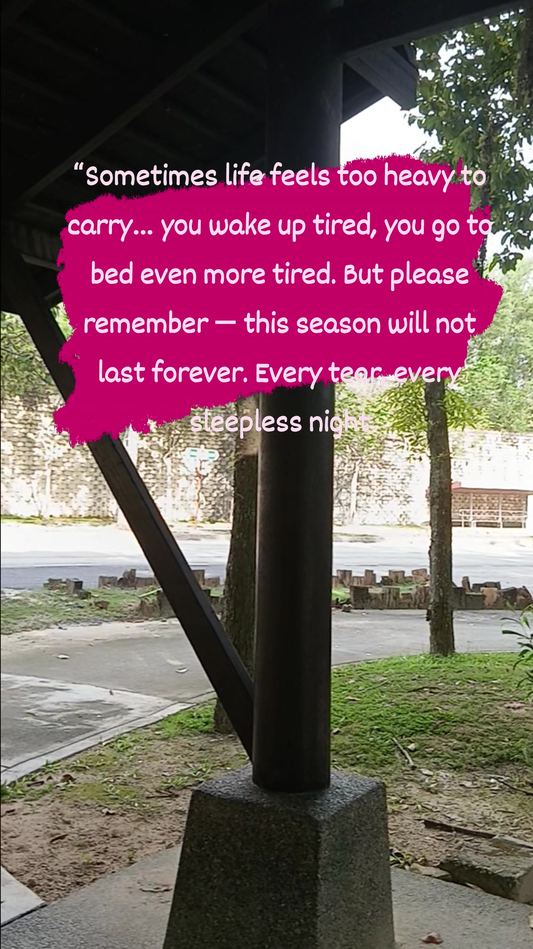 “Sometimes life feels too heavy to carry… you wake up tired, you go to ...