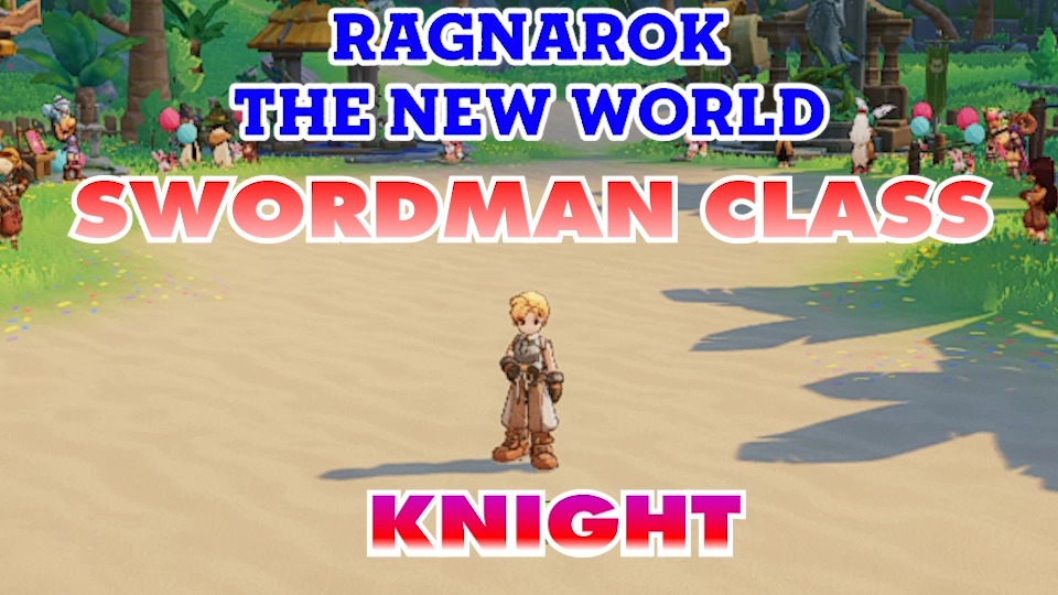 Ragnarok The New World - KNIGHT อาชีพ KNIGHT อาชีพเทพทุกเวอร์ชั่น 😆😆 ใน ...
