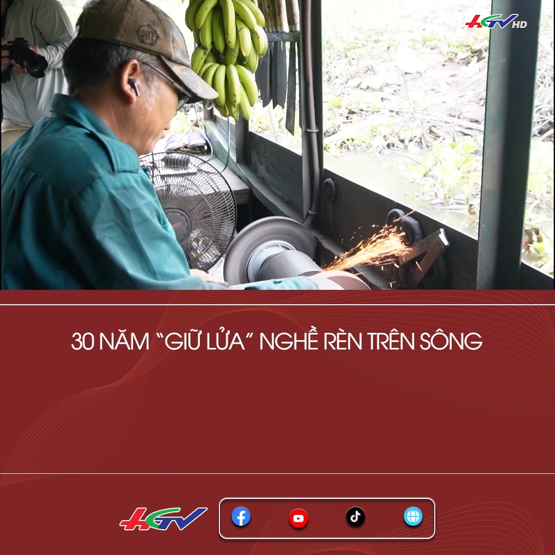 30 năm “giữ lửa” nghề rèn trên sông #truyenhinhhaugiang #HGTV # ...