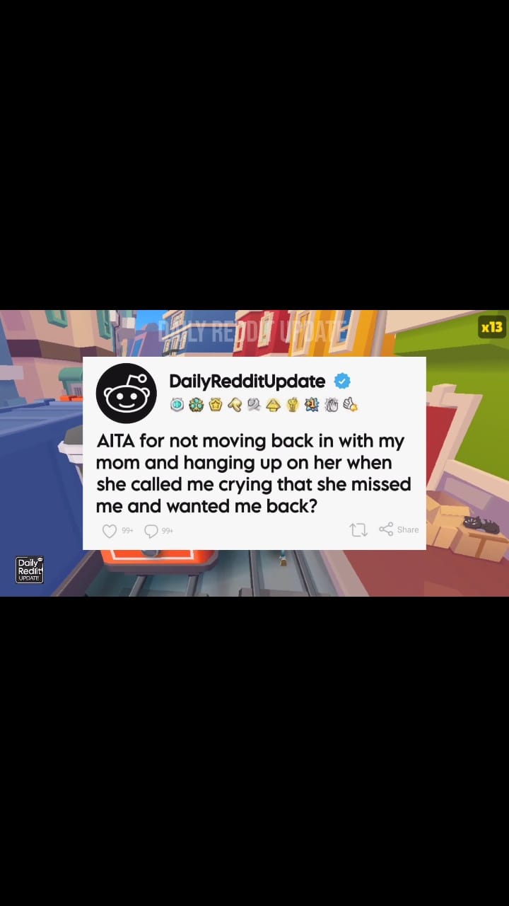 AITA for not moving back in with my mom and hanging up on her when she ...