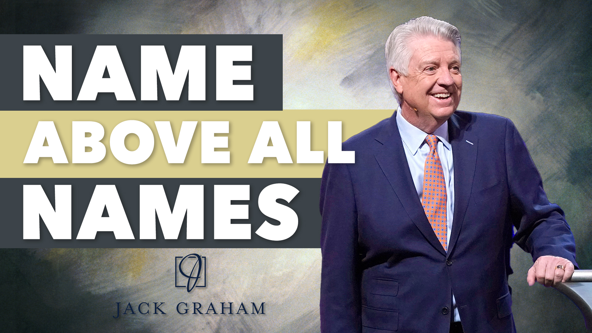 Diving deep into the significance of Jesus' name, Jack Graham explores ...