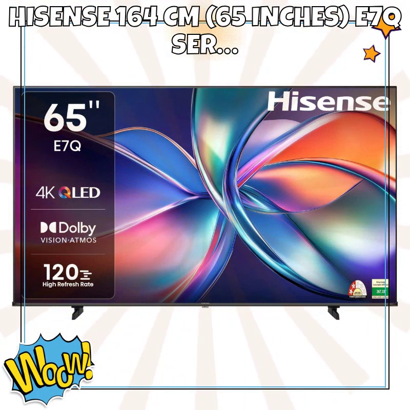 Hisense 164 cm (65 inches) E7Q Series 4K Ultra HD Smart QLED TV