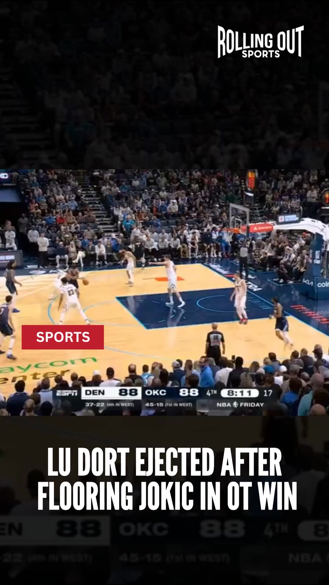 Lu Dort was ejected with a Flagrant 2 foul after a physical fourth ...