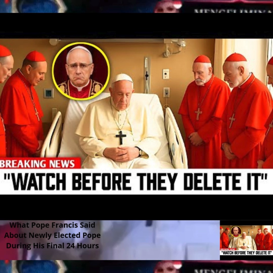 What Pope Francis Said About Newly Elected Pope During His Final 24 ...