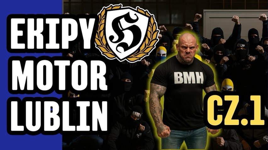 Motor Lublin/Banda Motor Hooligans.(cz.1/2) EKIPY MOCNYCH WRAŻEŃ #1 W ...