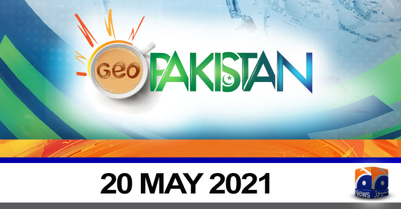 جیو پاکستان - 20 مئی 2021 | جیو پاکستان - 20 مئی 2021 #GeoNews # ...