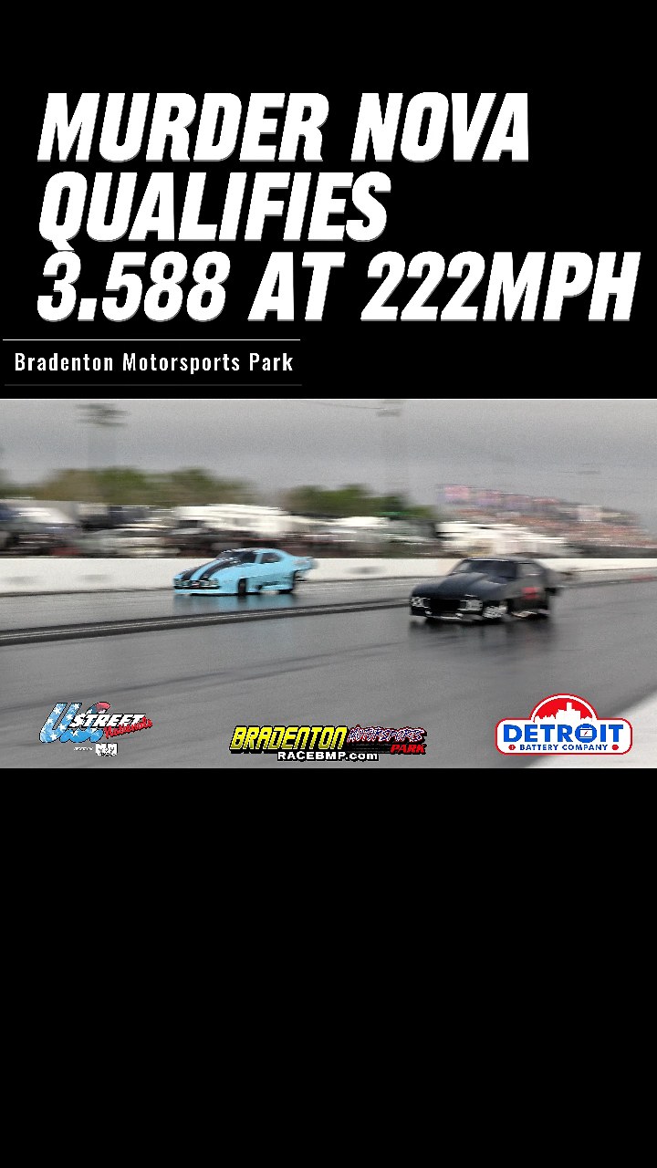 Murder Nova qualifies 3.588 at 222MPH at US Street Nationals Presented ...