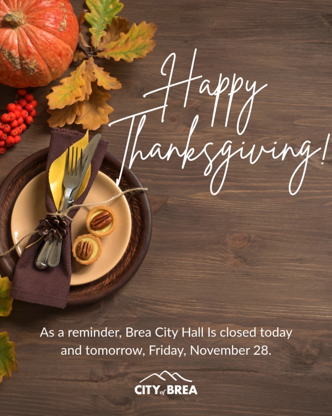 Happy Thanksgiving from the City of Brea. 🦃 We want to remind residents ...