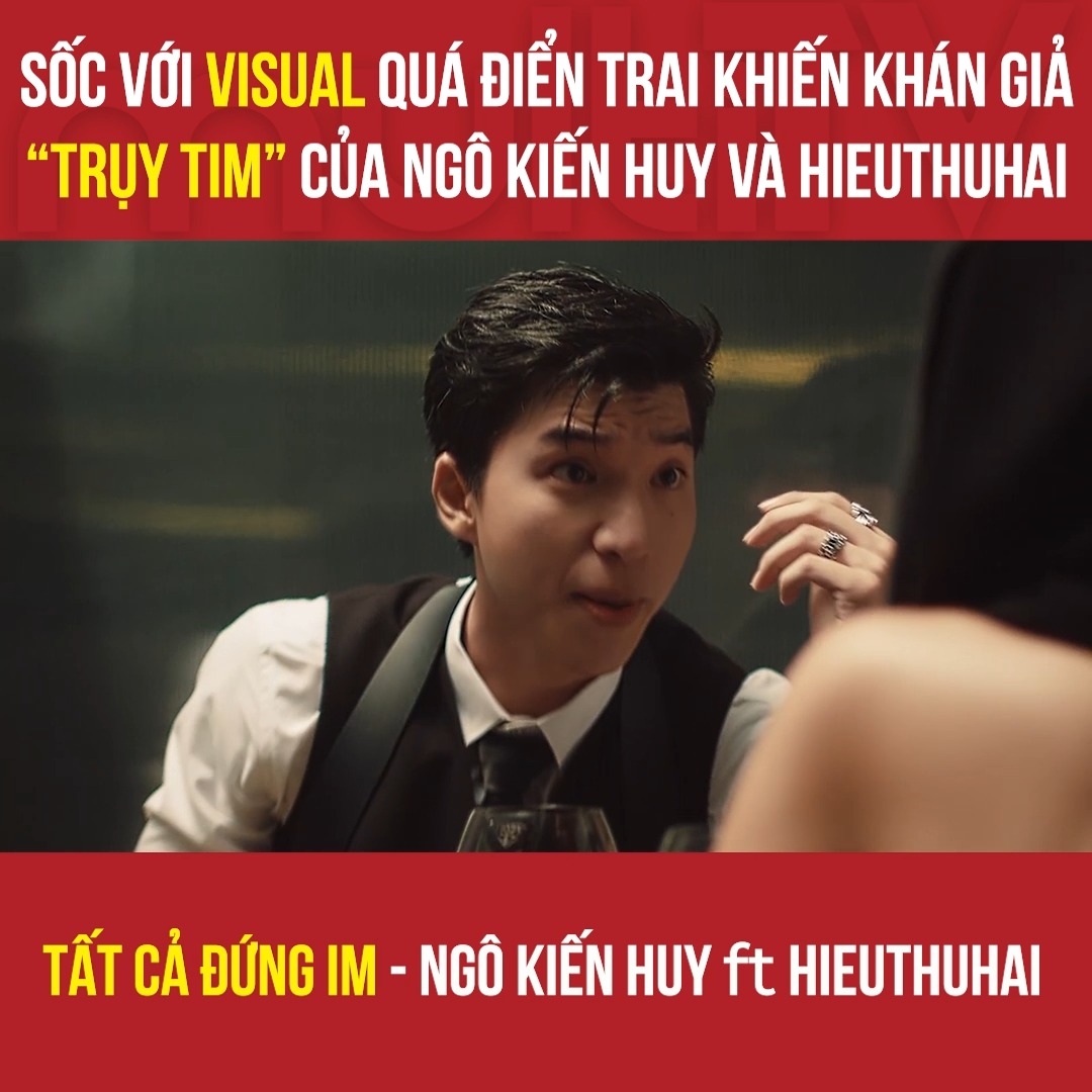 Sốc với visual quá điển trai khiến khán giả “trụy tim” của Ngô Kiến Huy ...