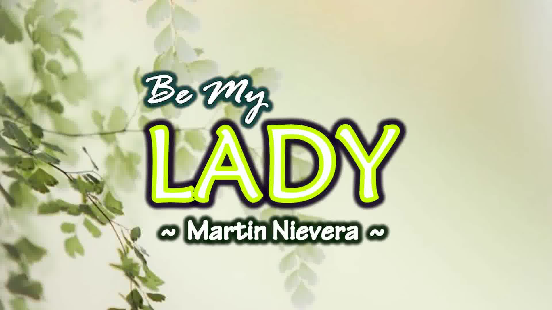 Be My Lady is a song written by Vehnee Saturno, a Filipino 