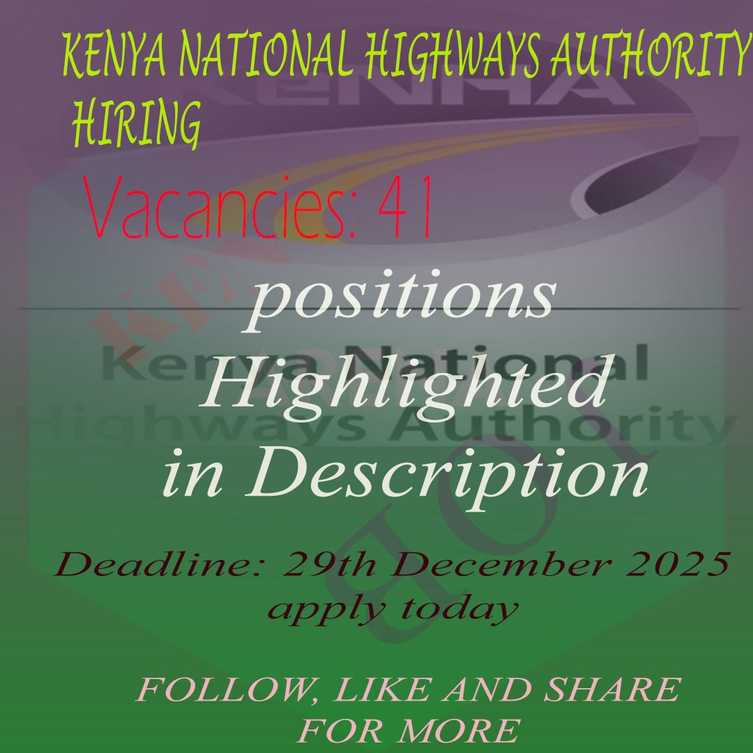 Details Kenya National Highways Authority (KeNHA) Hiring Vacancies : 41 ...