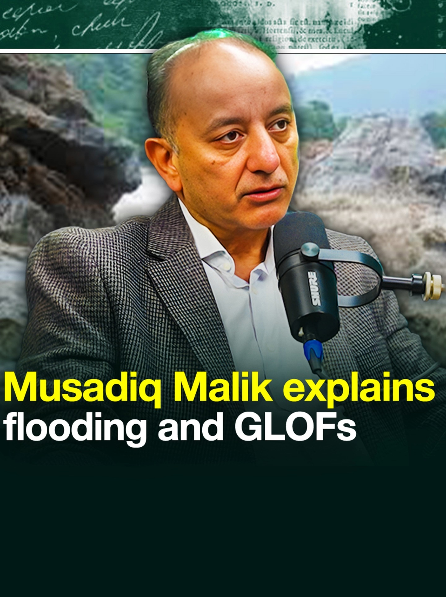 Musadiq Malik explains flooding and GLOFs | The Pakistan Experience ...