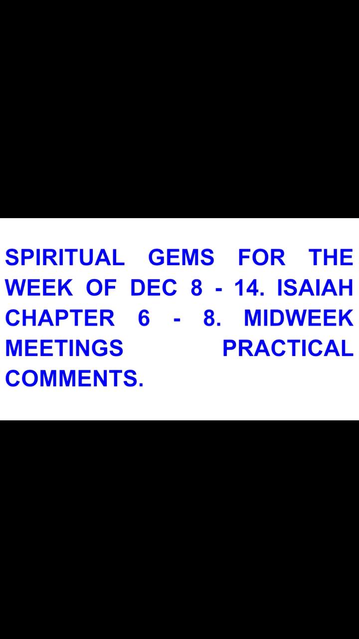Meeting Assistance . Enjoy this week Spiritual Gems DEC 8-14, Isaiah ...