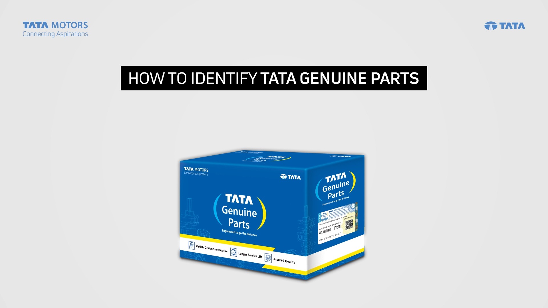 Tata Genuine Parts are designed keeping in mind the requirements