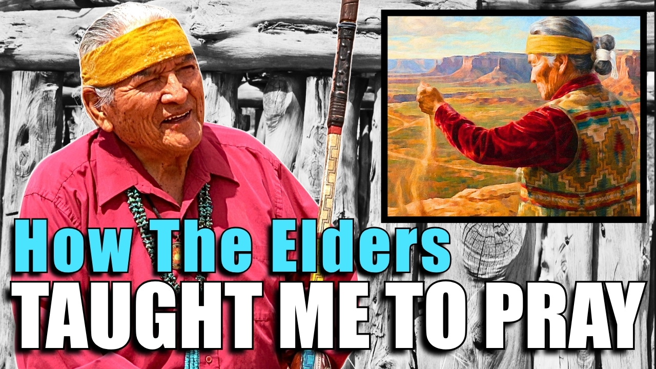 How the Navajo Elders Taught Prayer in The Traditional Way In the 