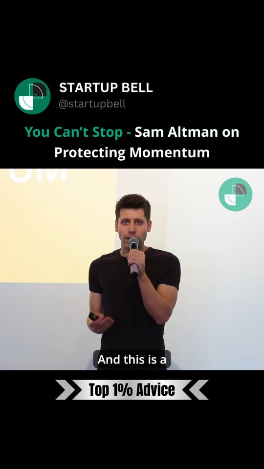 Sam Altman explains that one of a founder’s most important ...