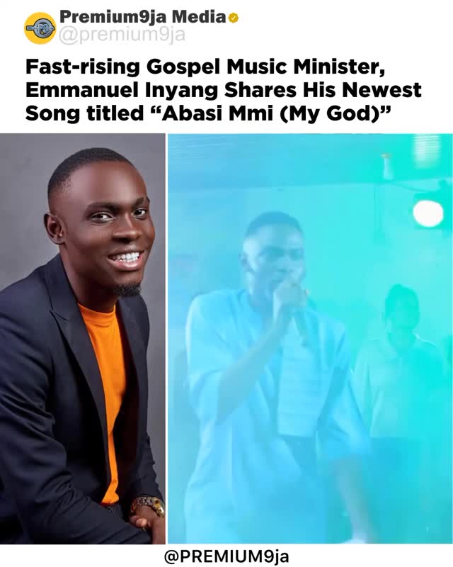 Fast-rising Gospel Music Minister, Emmanuel Inyang Shares His Newest ...