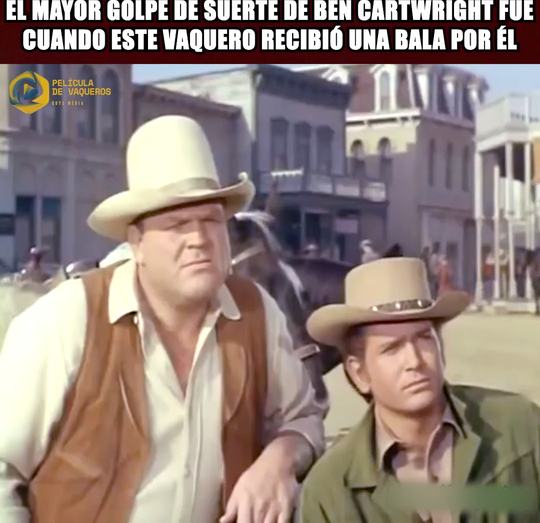 El Mayor Golpe De Suerte De Ben Cartwright Fue Cuando Este Vaquero ...