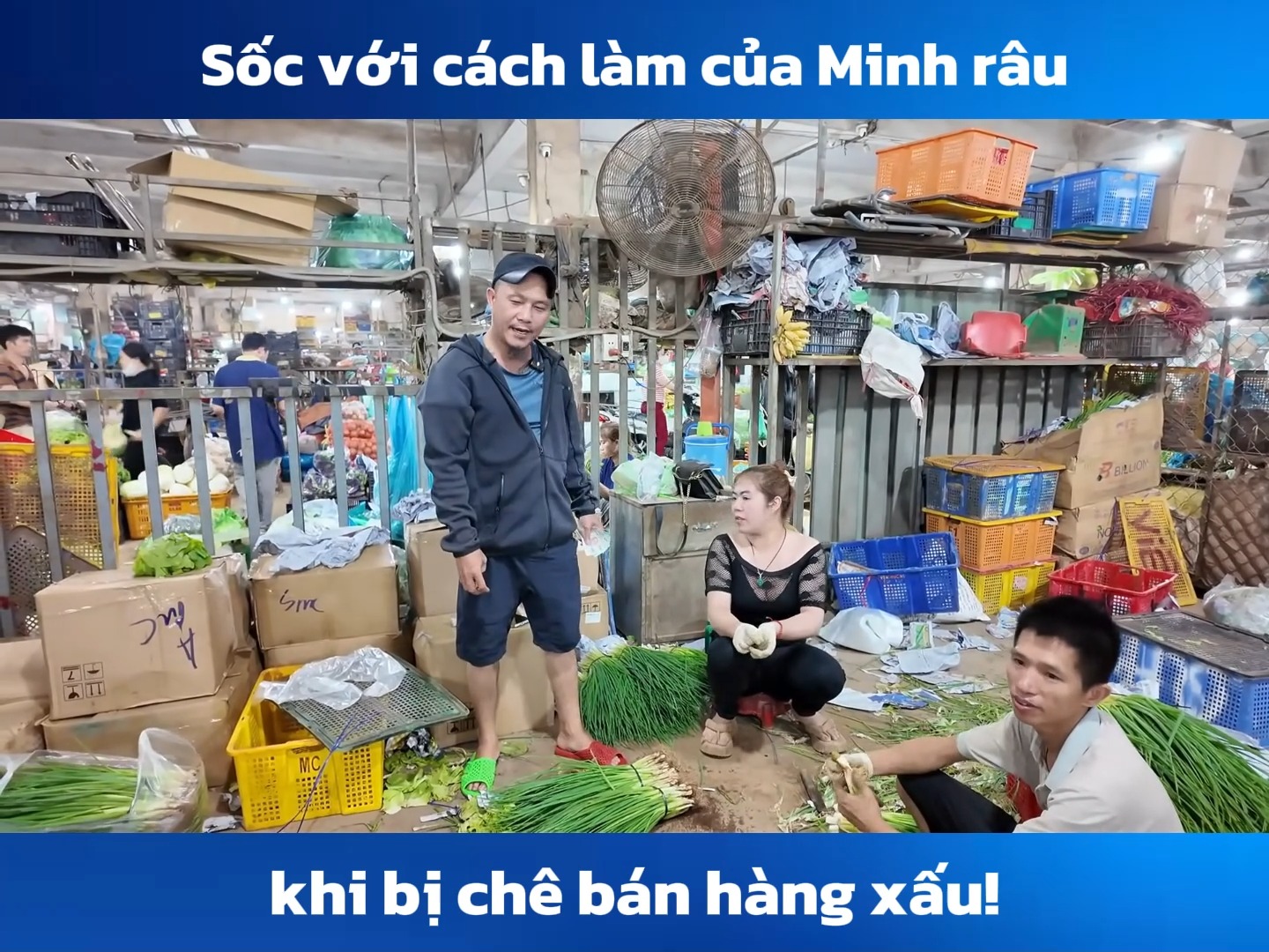 Hàng đẹp như này mà ông còn chê! | Minh Râu Bán Rau | Facebook