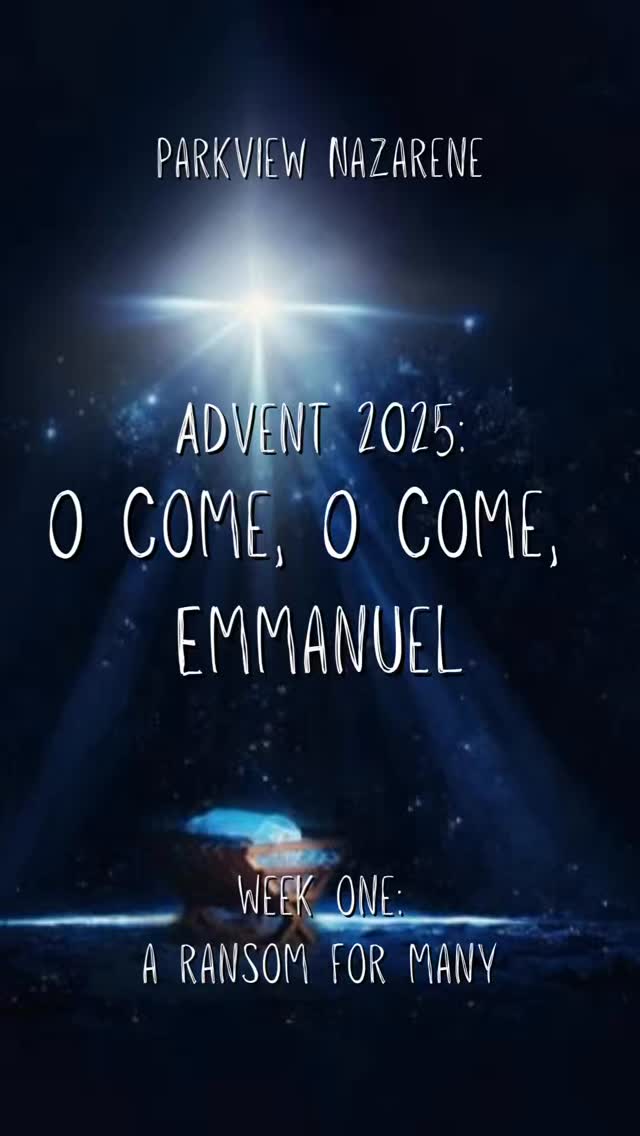 Advent 2025: O Come O Come Emmanuel | Week One - A Ransom For Many ...