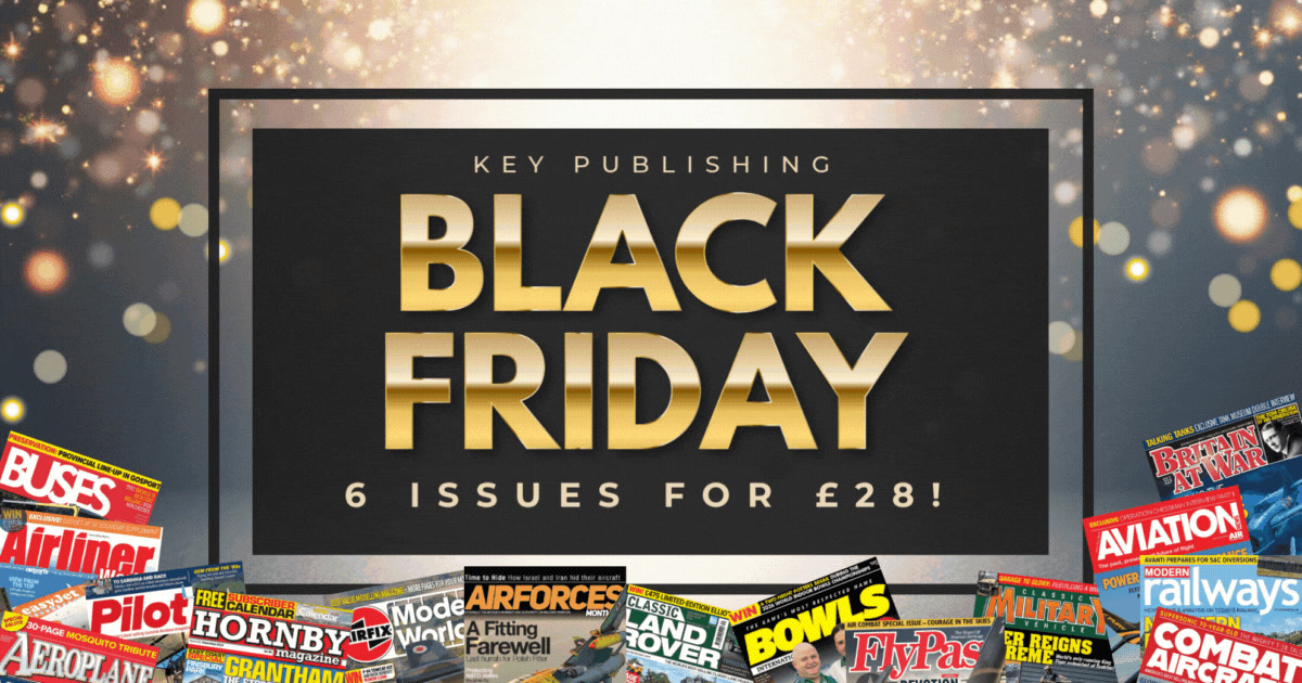 Black Friday just landed For a limited time only, get 6 issues for £28 ...