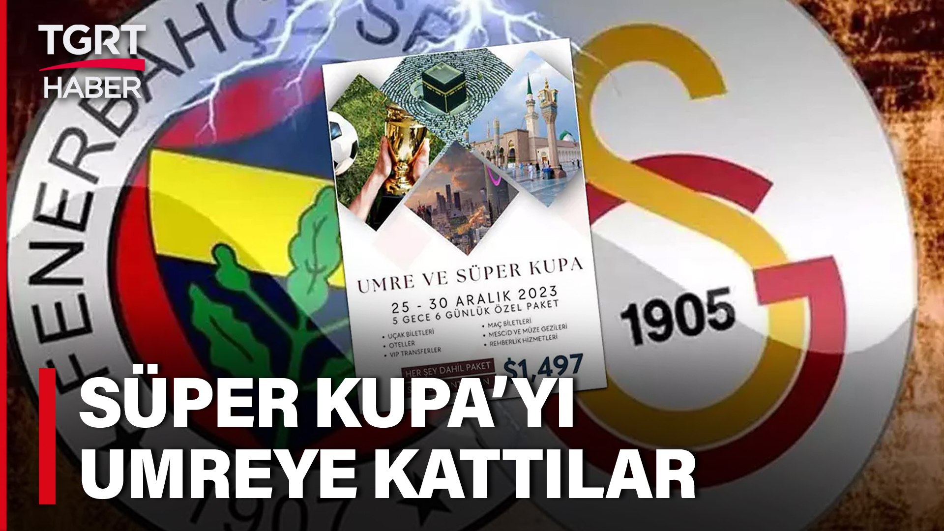 Tur Firmaları Derbi Fırsatını Kaçırmadı! Süper Kupa'yı Umre'ye Kattıla