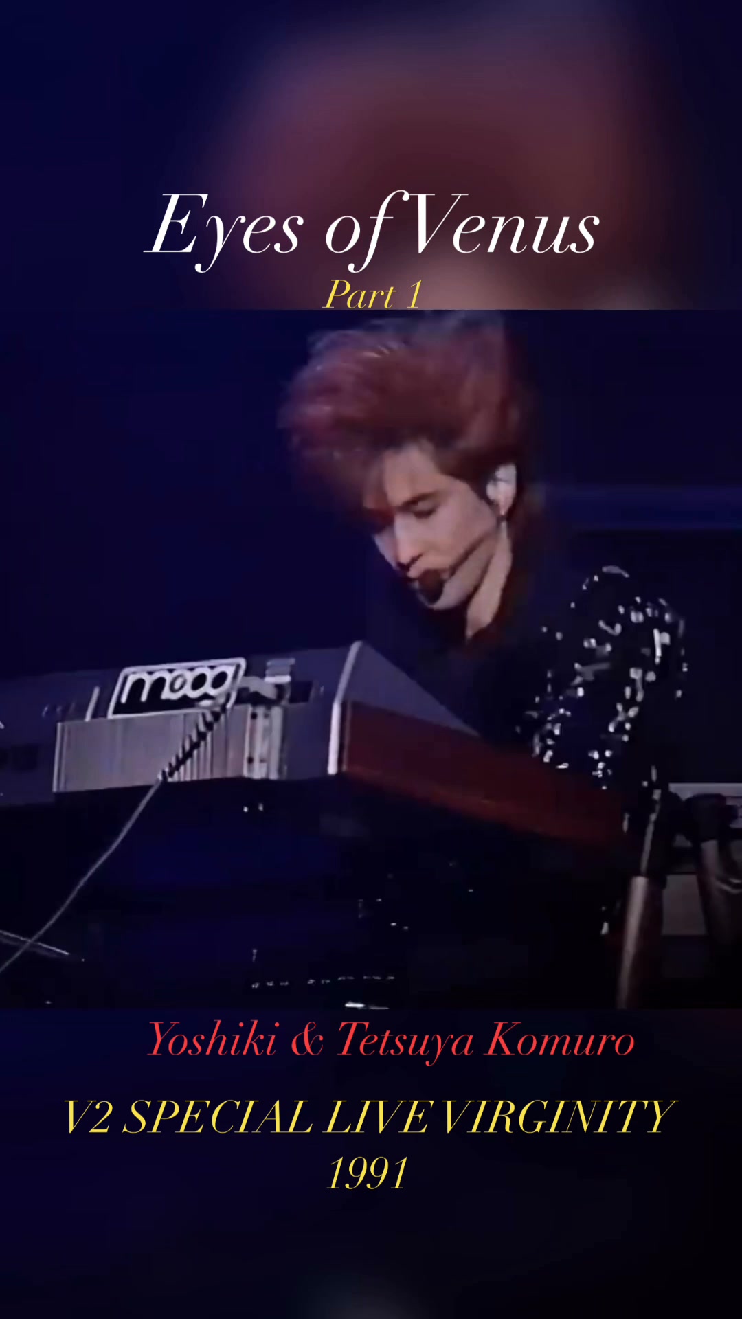 Eyes of Venus - V2 V2 SPECIAL LIVE VIRGINITY part 1 #Yoshiki