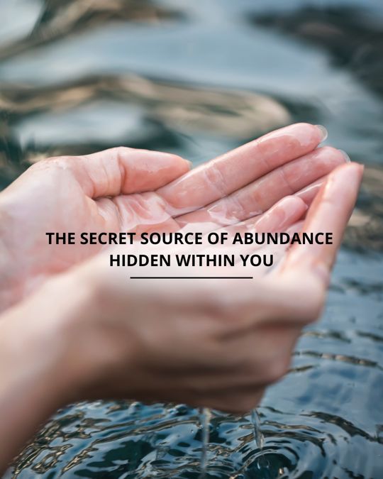 The greatest source of abundance you’ll ever access isn’t in the ...