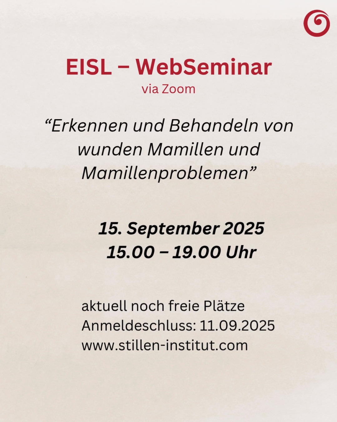 EISL–WebSeminar 2025, Erkennen und Behandeln von wunden Mamillen und Mamillenproblemen, TERMIN, 15.09.2025, 15.00 – 19.00 Uhr, Anmeldeschluss: 11.09.2025, Anmeldung unter folgenden Link:,