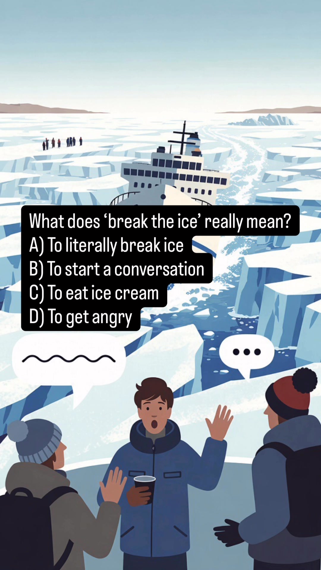 Quick English Quiz! ️🧊 What does ‘break the ice’ REALLY mean? A) To ...