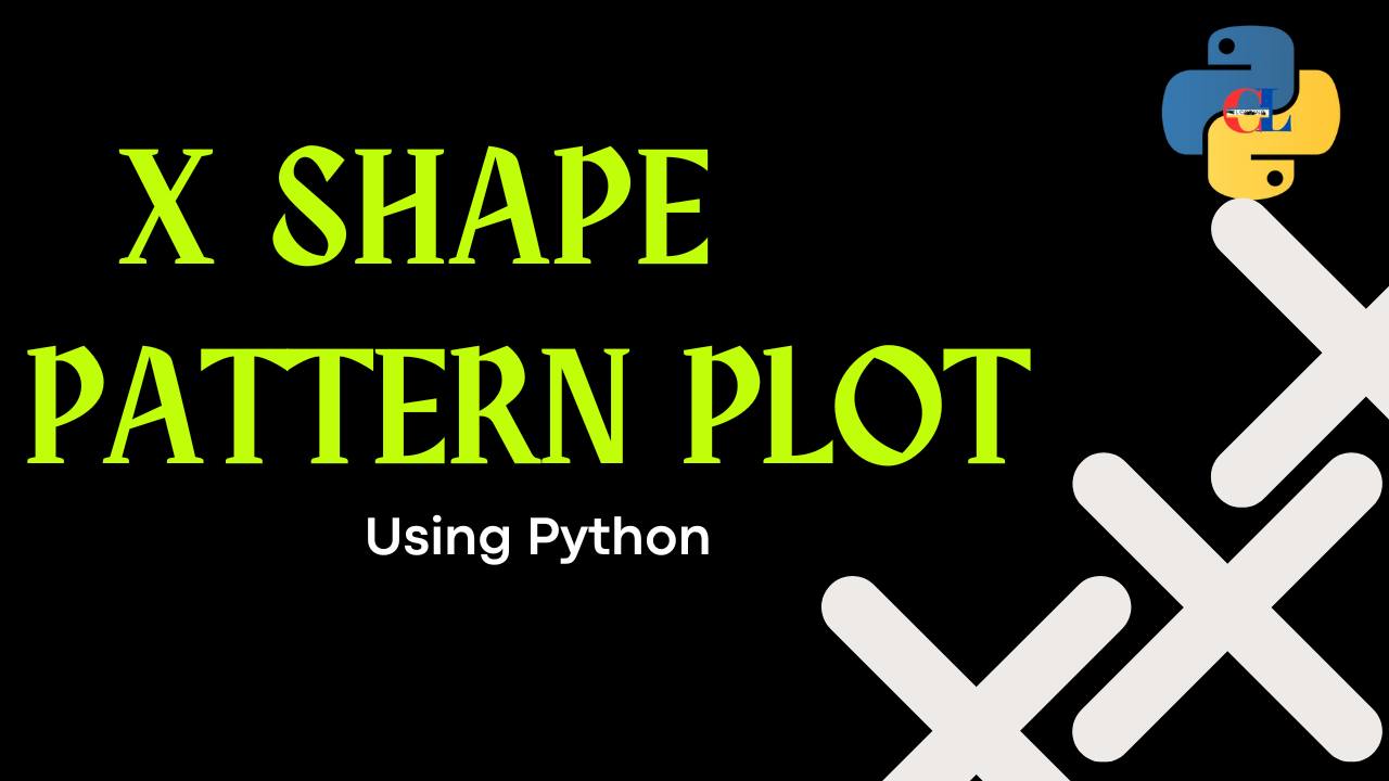 X Shaped pattern plot using python | Python Coding | Facebook