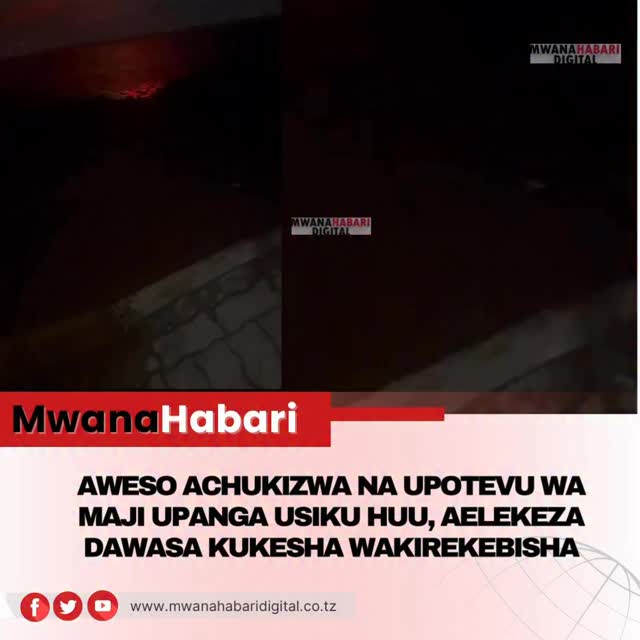 AWESO ACHUKIZWA NA UPOTEVU WA MAJI UPANGA USIKU HUU, AELEKEZA DAWASA ...