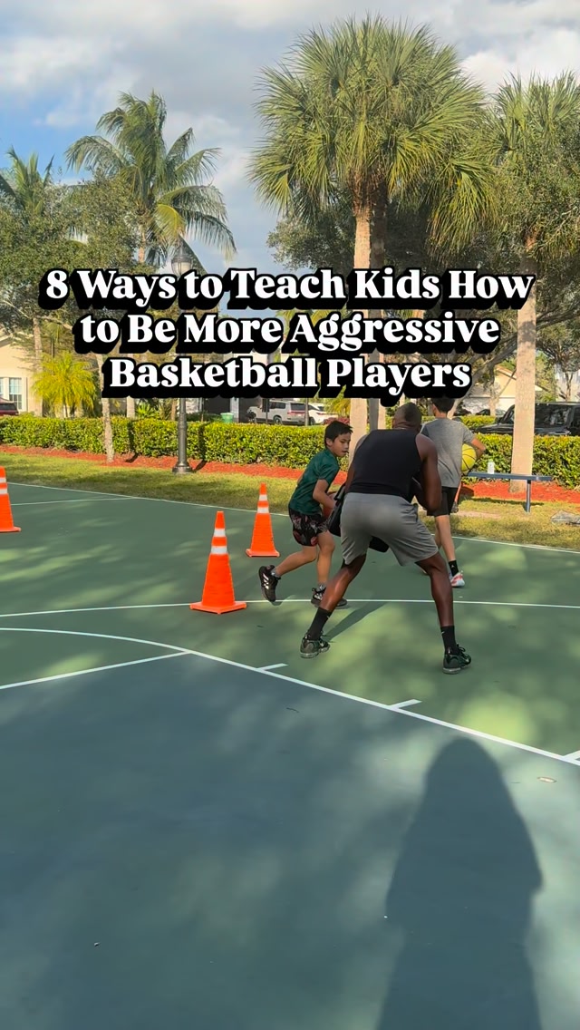 8 Ways to Teach Kids How to Be More Aggressive Basketball Players ...