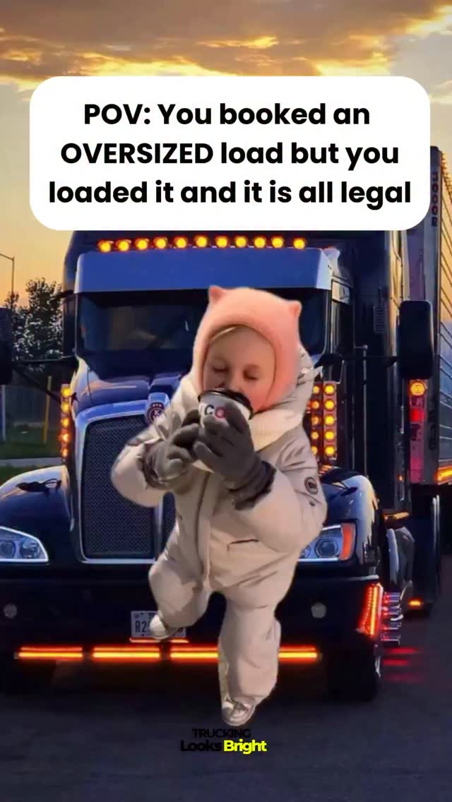 POV: You booked an oversized load but you loaded it and it is all legal ...