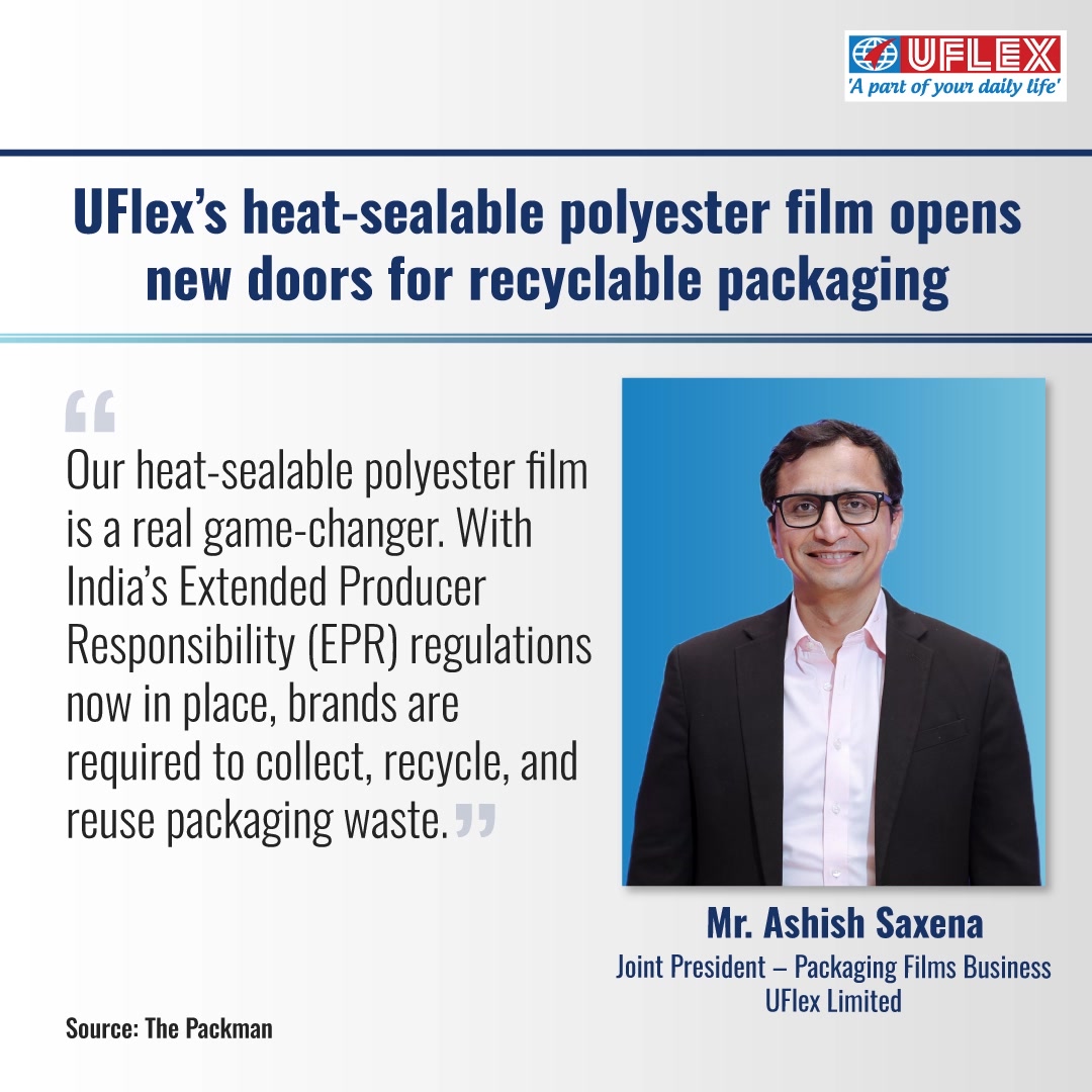 Mr. Ashish Saxena, Joint President – Packaging Films Business, UFlex ...