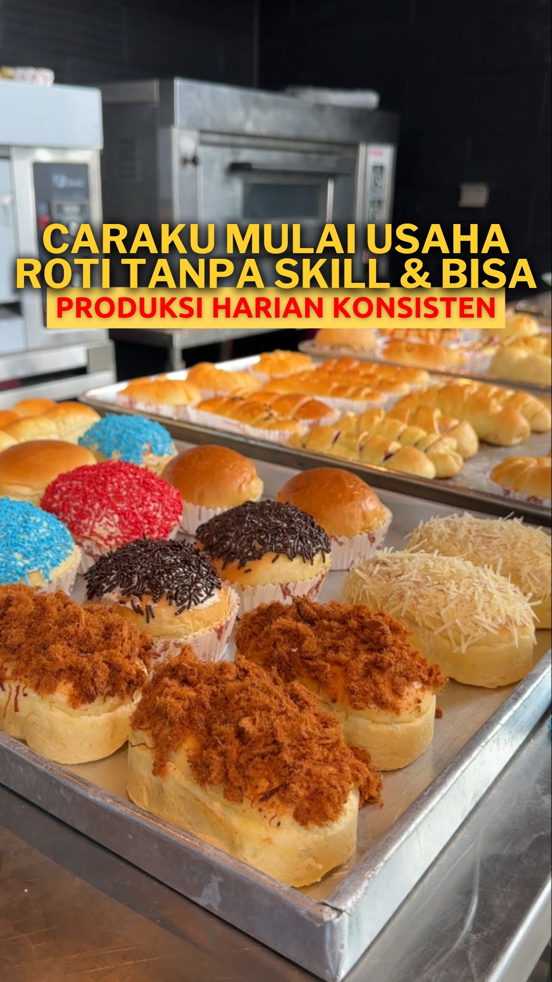 Caraku Mulai Usaha Roti Tanpa Skill & Bisa Produksi Harian Konsisten ...
